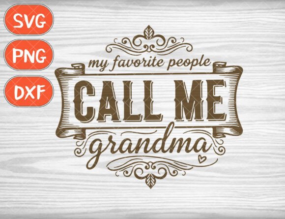 Call Me Grandma Svg, Favorite People Png