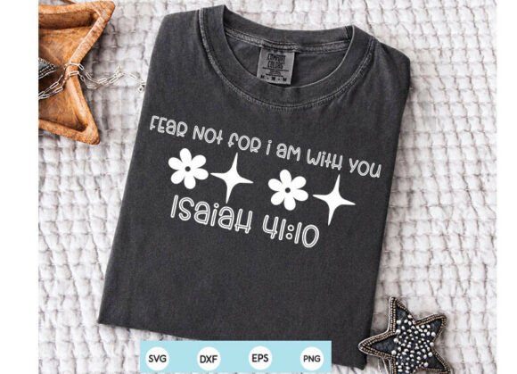 Fear Not Isaiah 41 10 Christian SVG