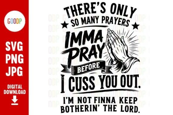 Imma Pray Before I Cuss You Out SVG